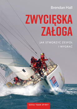 ZWYCIĘSKA ZAŁOGA. JAK STWORZYĆ ZESPÓŁ I WYGRAĆ